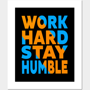 Work hard stay humble Posters and Art